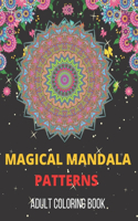 Magical Mandala Patterns Adult Coloring Book