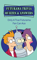 Futurama Trivia Quizzes & Answers: Only A True Futurama Fan Can Ace