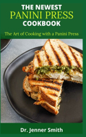 The Newest Panini Press Cookbook