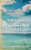 Official Guidebook to The Land Uncharted Series