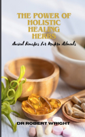 Power Of Holistic Healing Herbs