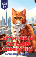 Adventures in Catland Coloring Bliss - Cat Coloring Book 2024