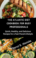 Atlantic Diet Cookbook for Busy Professional