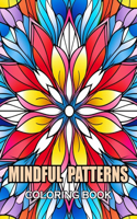 Mindful Patterns Coloring Book: 100+ Coloring Pages for Adults and Teens