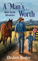 Man's Worth Horse Doctor Adventures