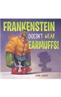 Frankenstein Doesn't Wear Earmuffs!