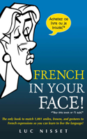 French in Your Face!