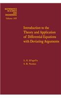 Introduction to the Theory and Application of Differential Equations with Deviating Arguments: (105 Mathematics in Science and Engineering)