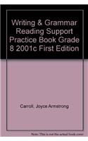 Writing & Grammar Reading Support Practice Book Grade 8 2001c First Edition