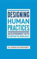 Designing Human Practices: An Experiment with Synthetic Biology