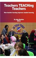 Teachers Teaching Teachers How teacher learning improves student learning