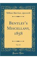 Bentleys Miscellany, 1858, Vol. 43 (Classic Reprint)