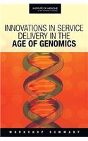 Innovations in Service Delivery in the Age of Genomics