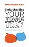 Understanding Your Young Teen