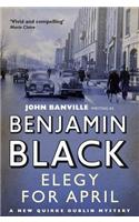 Elegy for April: (3 Quirke Mysteries)