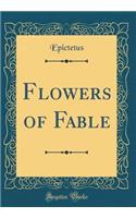 Flowers of Fable (Classic Reprint)