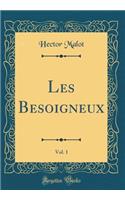 Les Besoigneux, Vol. 1 (Classic Reprint)