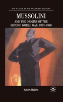 Mussolini and the Origins of the Second World War, 1933 - 1940