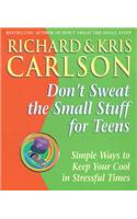 Don't Sweat the Small Stuff for Teens