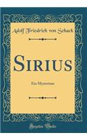 Sirius: Ein Mysterium (Classic Reprint)