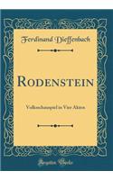 Rodenstein: Volksschauspiel in Vier Akten (Classic Reprint)