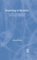 Exploring in Security: Towards an Attachment-informed Psychoanalytic Psychotherapy