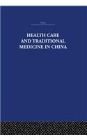 Health Care and Traditional Medicine in China 1800-1982
