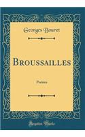 Broussailles: Poesies (Classic Reprint): Poesies (Classic Reprint)