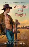 Wrangled and Tangled: (3 Blacktop Cowboys Novel)
