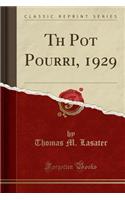 Th Pot Pourri, 1929 (Classic Reprint)