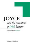 Joyce and the Invention of Irish History