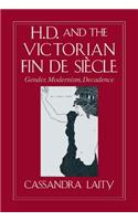 H. D. and the Victorian Fin de Siècle