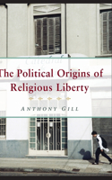 Political Origins of Religious Liberty