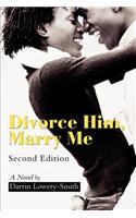 Divorce Him, Marry Me
