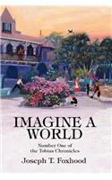 Imagine a World: Number One of the Tobias Chronicles(English)