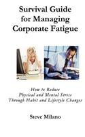 Survival Guide for Managing Corporate Fatigue