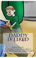Daddy is Tired