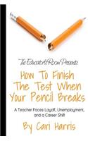 How to Finish the Test When Your Pencil Breaks