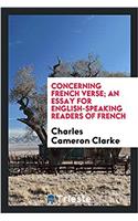 Concerning French Verse; An Essay for English-Speaking Readers of French