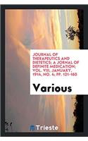 Journal of Therapeutics and Dietetics; A Jornal of Definite Medication; Vol. VIII, January, 1914, No. 4; pp. 121-160