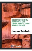 Eclectic School Readings: Old Greek Series, Third Reader Grade