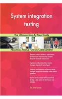 System integration testing The Ultimate Step-By-Step Guide