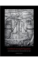 Gombrich Among the Egyptians and Other Essays in the History of Art