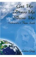 Get Up Dress Up Show Up