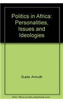 Politics in Africa: Personalities, Issues and Ideologies