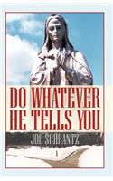 Do Whatever He Tells You