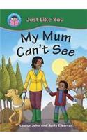 My Mum Can't See