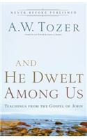 And He Dwelt Among Us – Teachings from the Gospel of John