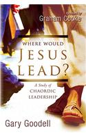 Where Would Jesus Lead?