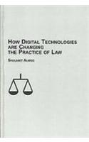 How Digital Technologies are Changing the Practice of Law